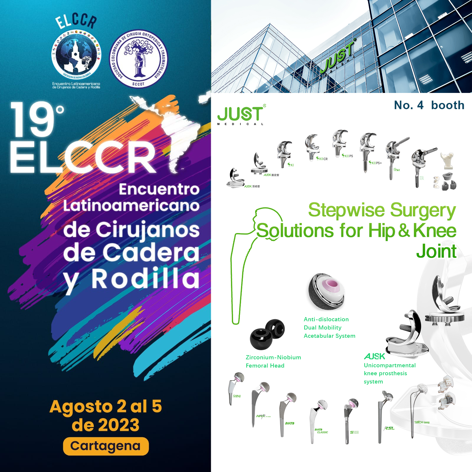 JUST Medical 19th Latin American Meeting of Hip and Knee Surgeons –ELCCR August 2-5th, Booth 4, Hotel Las Américas - Cartagena, Colombia Waiting for Your Joining.